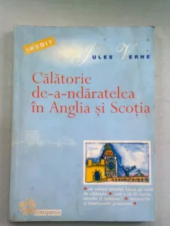 CALATORIE DE-A-ADARATELEA IN ANGLIA SI SCOTIA - JULES VERNE