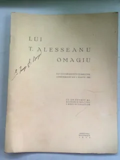 LUI T. ALESSEANU. OMAGIU - Cuvantari rostite cu prilejul comemorarii din 1 martIe 1935