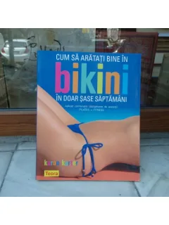 CUM SA ARATATI BINE IN BIKINI IN DOAR SASE SAPTAMANI , Karon Karter , 2009