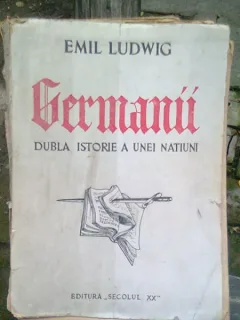 GERMANII DUBLA ISTORIE A UNEI NATIUNI - EMIL LUDWIG