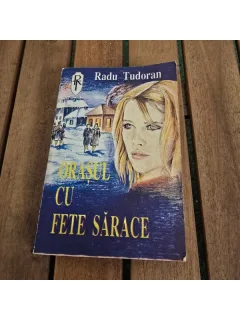 ORASUL CU FETE SARACE - RADU TUDORAN