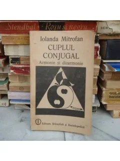 CUPLUL CONJUGAL ARMONIE SI DIZARMONIE , Iolanda Mitrofan , 1989