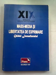 MASS MEDIA SI LIBERTATEA DE EXPRIMARE - GHIDUL JURNALISTULUI