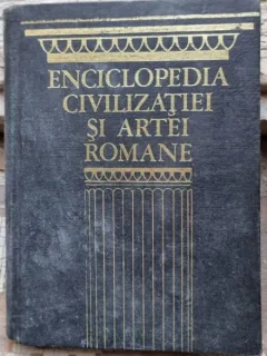ENCICLOPEDIA CIVILIZATIEI SI ARTEI ROMANE -AUTOR JEAN CLAUDE FREDOUILLE