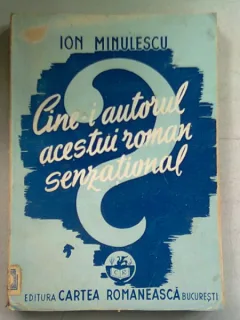 CINE-I AUTORUL ACESTUI ROMAN SENZATIONAL - ION MINULESCU
