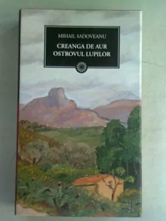 Creanga de aur. Ostrovul lupilor-Mihail Sadoveanu