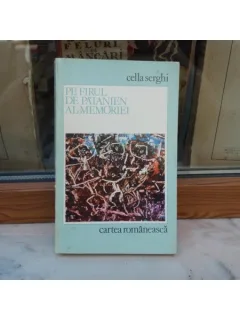PE FIRUL DE PAIANJEN AL MEMORIEI , CELLA SERGHI