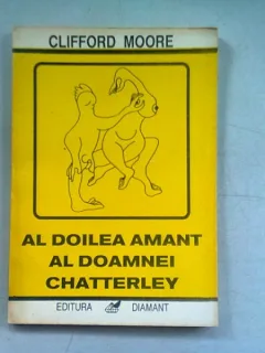 AL DOILEA AMANT AL DOAMNEI CHATTERLEY - CLIFFORD MOORE
