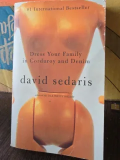 DRESS YOUR FAMILY IN CORDUROY AND DENIM - DAVID SEDARIS   (CARTE IN LIMBA ENGLEZA)