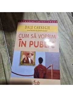 CUM SA VORBIM IN PUBLIC , DALE CARNEGIE , 2000