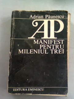 MANIFEST PENTRU MILENIUL TREI - ADRIAN PAUNESCU