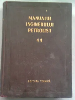 MANUALUL INGINERULUI PETROLIST 44. EXPLOATAREA ZACAMINTELOR DE TITEI SI GAZE, PARTEA I-A BAZELE STIINTIFICE