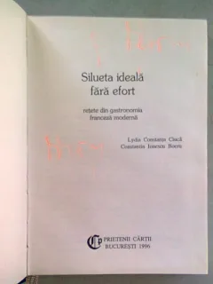 SILUETA IDEALA. RETETE DIN GASTRONOMIA FRANCEZA MODERNA - LYDIA CONSTANTA CIUCA