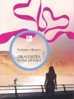 DRAGOSTEA NU-MI DA PACE - FEDERICA BOSCO