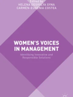 WOMENS VOICES IN MANAGEMENT. Identifying Innovative and Responsible Solutions- HELENA DESIVILYA SYNA   (CARTE IN LIMBA ENGLEZA)