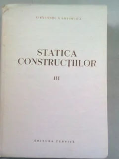STATICA CONSTRUCTIILOR - ALEXANDRU GHEORGHIU  VOL.III