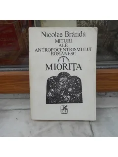 Mituri ale antropocentrismului romanesc , i Miorita , Nicolae Branda