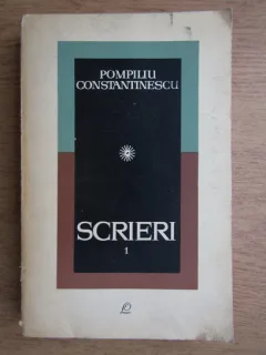 Pompiliu Constantinescu - Scrieri (volumul 1)