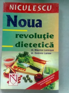NOUA REVOLUTIE DIETETICA - MAURICE LAROCQUE