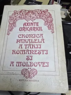 CRONICA PARALELA A TARII ROMANESTI SI A MOLDOVEI - AXINTE URICARIUL  VOL.II