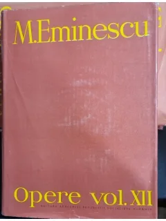 Mihai Eminescu - Opere Vol. XII / Publicistica 1 ianuarie - 31 decembrie 1881