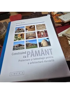 CONSTRUIND CU PAMANT - GERNOT MINKE  (PROIECTARE SI TEHNOLOGII PENTRU O ARHITECTURA DURABILA)