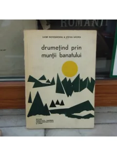 Drumetind prin muntii Banatului , Lazar Botosaneanu