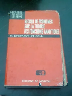 RECUEIL DE PROBLEMES SUR LA THEORIE DES FONCTIONS ANALYTIQUES - M. EVGRAFOV