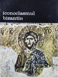Andre Grabar - Iconoclasmul bizantin