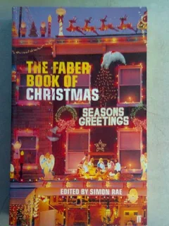 THE FABER BOOK OF CHRISTMAS. SEASONS GREETINGS - SIMON RAE   (CARTE IN LIMBA ENGLEZA)