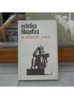 Estetica filozofica si stiintele artei , Editura Stiintifica