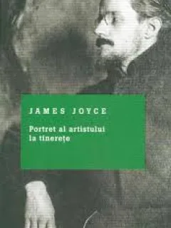 PORTRET AL ARTISTULUI LA TINERETE - JAMES JOYCE