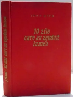 10 ZILE CARE AU ZGUDUIT LUMEA - JOHN REED
