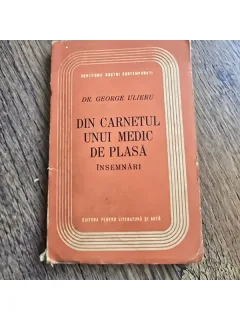 DIN CARNETUL UNUI MEDIC DE PLASA - GEORGE ULIERU