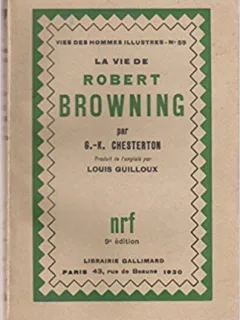 LA VIE DE ROBERT BROWNING - G.K. CHESTERTON   (CARTE IN LIMBA FRANCEZA)
