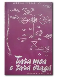 TARA MEA E TARA DRAGA - LUDOVIC PACEAG  (CANTECE, PARTITURI+VERSURI)