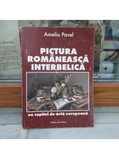 Pictura romaneasca interbelica , Amelia Pavel , 1996