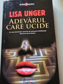 ADEVARUL CARE UCIDE - LISA UNGER