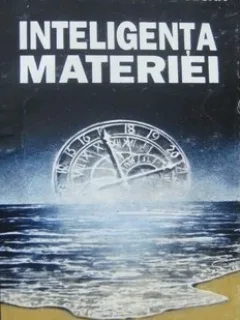 INTELIGENTA MATERIEI - DUMITRU CONSTANTIN DULCAN