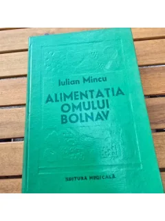 Alimentatia omului bolnav - Iulian Mincu