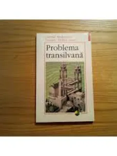 PROBLEMA TRANSILVANA - GABRIEL ANDREESCU
