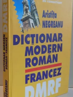 DICTIONAR MODERN ROMAN FRANCEZ - ARISTITA NEGREANU
