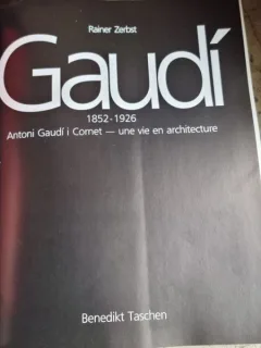 ANTONI GAUDI - RAINER ZERBST   (TEXT IN LIMBA FRANCEZA)