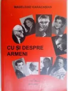 CU SI DESPRE ARMENI - MADELEINE KARACASIAN