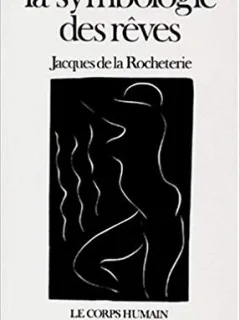 LA SYMBOLOGIE DES REVES - JACQUES DE LA ROCHETERIE  (CARTE IN LIMBA FRANCEZA0