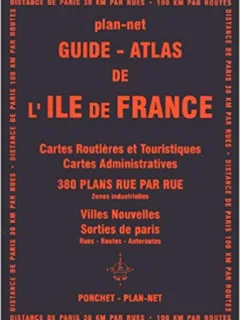 GUIDE ATLAS DE L ILE DE FRANCE  (CARTE IN LIMBA FRANCEZA)