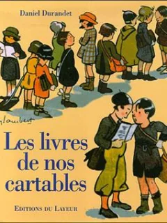 LES LIVRES DE NOS CARTABLES - DANIEL DURANDET  (CARTE IN LIMBA FRANCEZA)