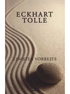 LINISTEA VORBESTE - ECKHART TOLLE