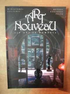 ART NOUVEAU. 110 ANI IN ROMANIA