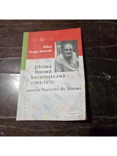 ULTIMA BOEMA BUCURESTEANA - MIHAI NEAGU BASARAB